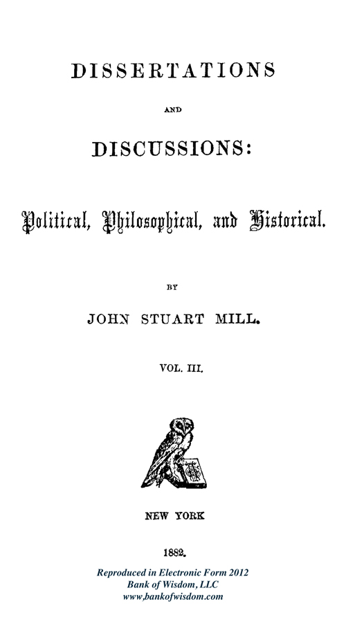 (image for) J. S. Mill, Dissertations and Discussions, Vol. 3 of 5 Vols.